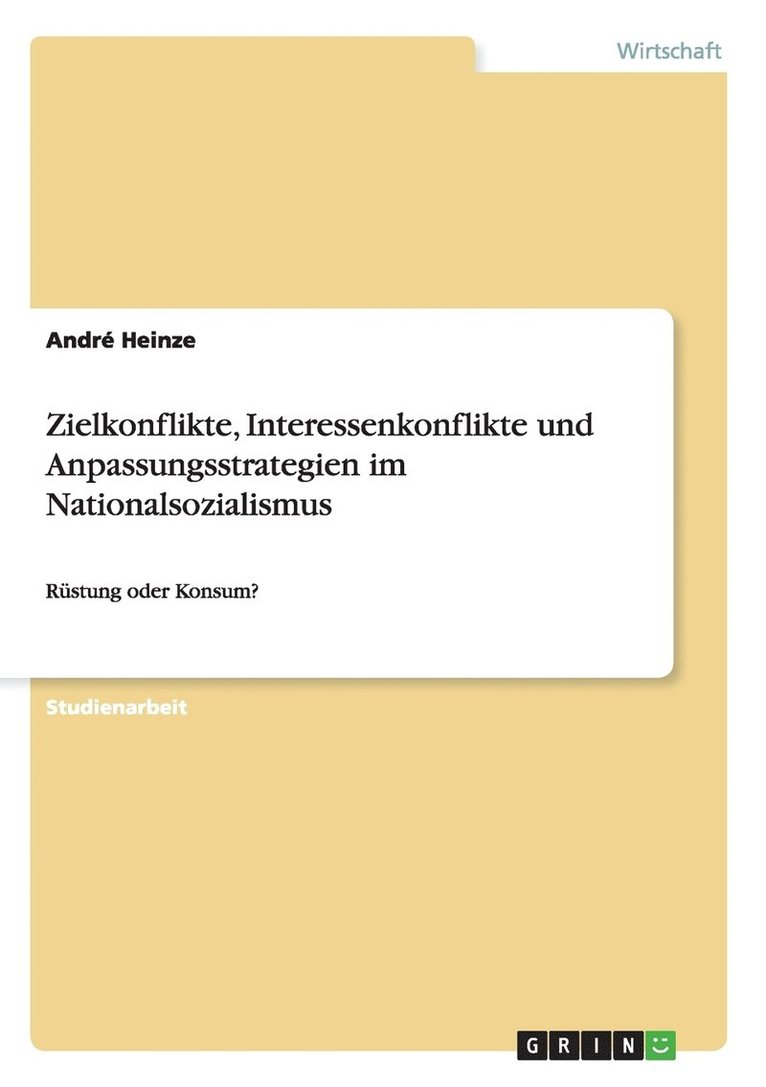 André Heinze - Zielkonflikte, Interessenkonflikte und Anpassungsstrategien im Nationalsozialismus, Häftad