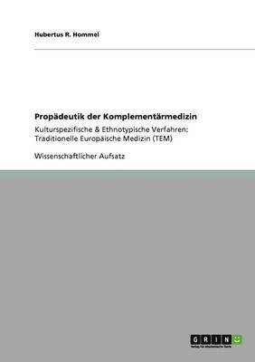 Hubertus R Hommel - Propädeutik der Komplementärmedizin, Häftad