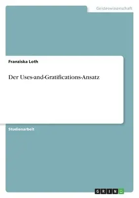 Franziska Loth - Uses-and-Gratifications-Ansatz, Häftad. Tillgänglighet: Lägg i varukorg