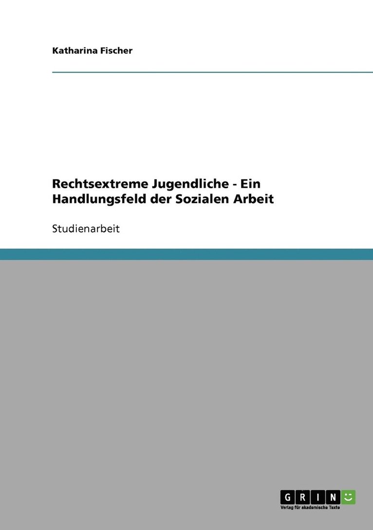 Katharina Fischer - Rechtsextreme Jugendliche - Ein Handlungsfeld der Sozialen Arbeit, Häftad