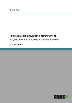 Ulrike Paul - Podcast als Kommunikationsinstrument, Häftad