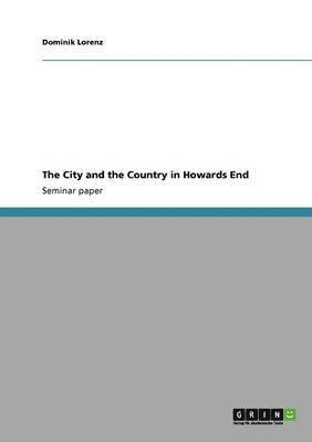 Dominik Lorenz - City and the Country in Howards End, Häftad
