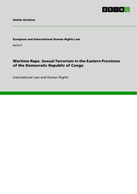 Stefan Kirchner - Wartime Rape. Sexual Terrorism in the Eastern Provinces of the Democratic Republic of Congo, E-bok
