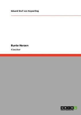 Eduard Graf Von Keyserling - Bunte Herzen, Häftad. Tillgänglighet: Lägg i varukorg