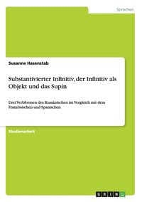Substantivierter Infinitiv, Der Infinitiv ALS Objekt Und Das Supin