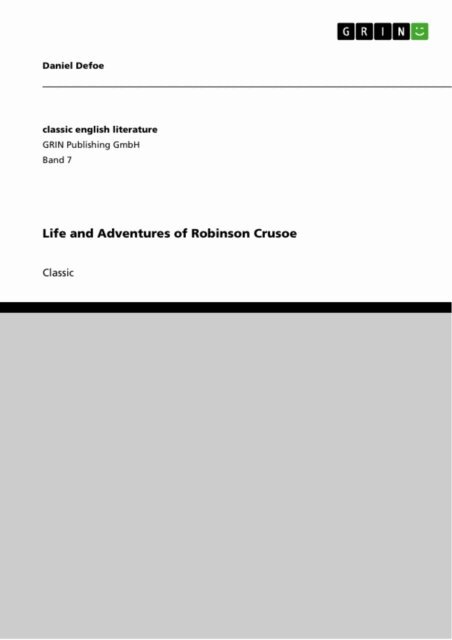 Daniel Defoe - Life and Adventures of Robinson Crusoe, E-bok