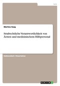 Strafrechtliche Verantwortlichkeit von rzten und medizinischem Hilfspersonal