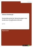 Johannes Simetsberger - Systemtheoretische Betrachtungen zum modernen Symphonieorchester, Häftad