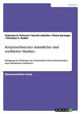 Heinz Spranger, Harald Lothaller, Hubertus R Hommel - Körperschmerzen männlicher und weiblicher Musiker, Häftad