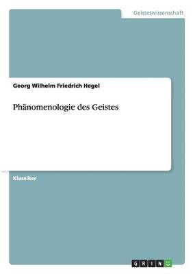Georg Wilhelm Friedrich Hegel - Phänomenologie des Geistes, Häftad