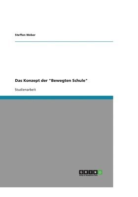 Steffen Weber - Konzept der "Bewegten Schule", Häftad