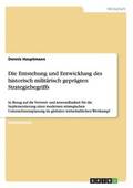 Entstehung und Entwicklung des historisch milit�risch gepr�gten Strategiebegriffs