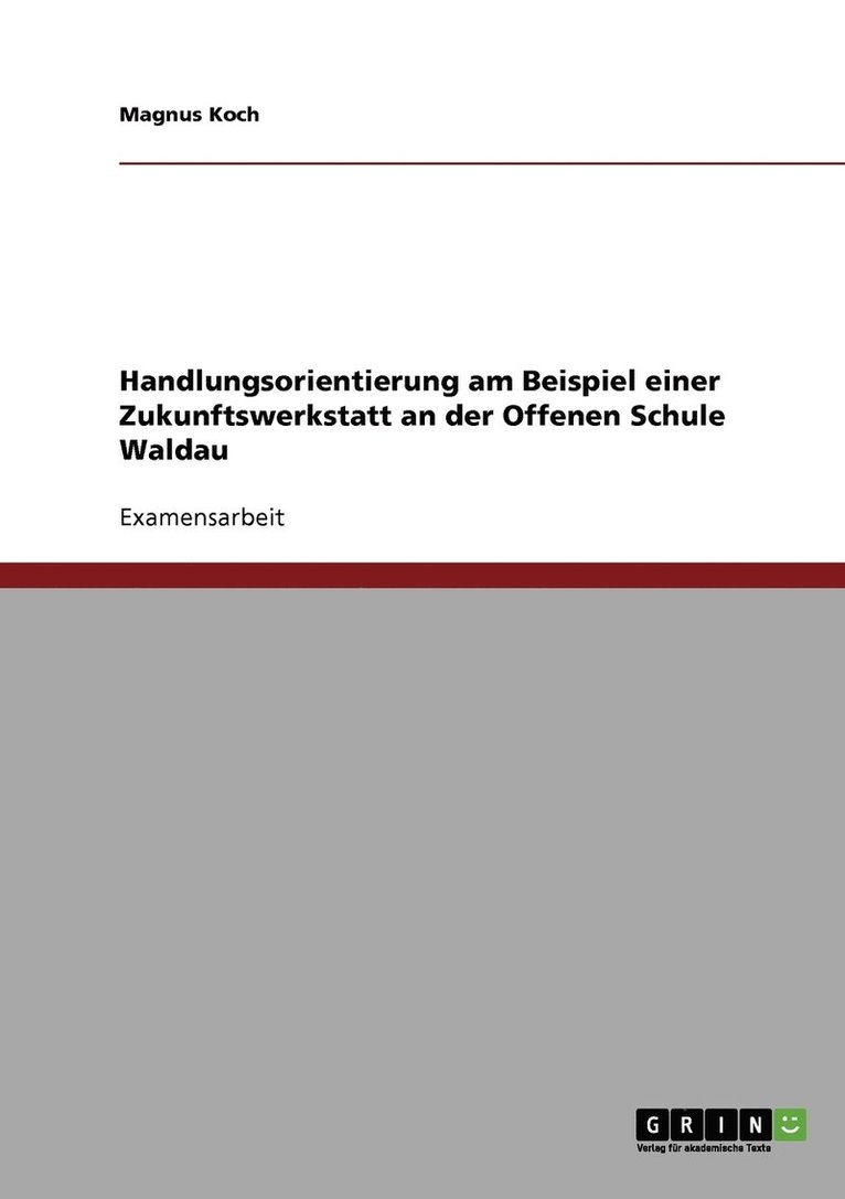 Magnus Koch - Handlungsorientierung am Beispiel einer Zukunftswerkstatt an der Offenen Schule Waldau, Häftad