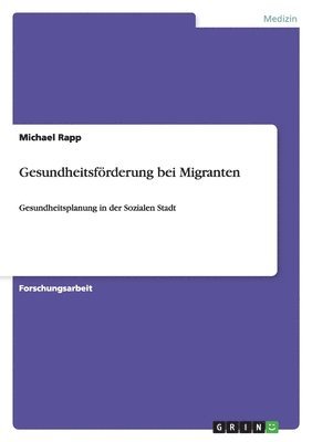 Michael Rapp - Gesundheitsförderung bei Migranten, Häftad
