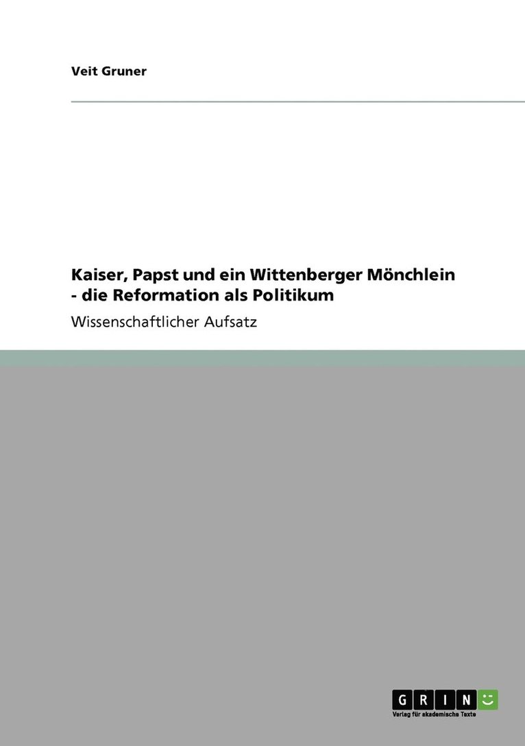 Veit Gruner - Kaiser, Papst und ein Wittenberger Mönchlein - die Reformation als Politikum, Häftad
