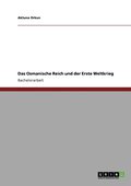Osmanische Reich und der Erste Weltkrieg