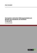 Konzeption nationaler Bildungsstandards am Beispiel der Standards im Schulfach Geographie