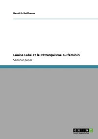 Louise Lab et le Ptrarquisme au fminin