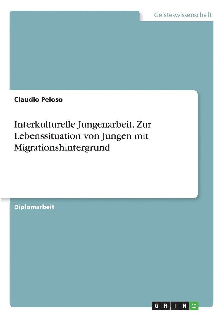 Claudio Peloso - Interkulturelle Jungenarbeit. Zur Lebenssituation von Jungen mit Migrationshintergrund, Häftad. Tillgänglighet: Lägg i varukorg