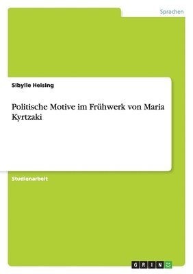 Sibylle Heising - Politische Motive im Frühwerk von Maria Kyrtzaki, Häftad. Tillgänglighet: Lägg i varukorg