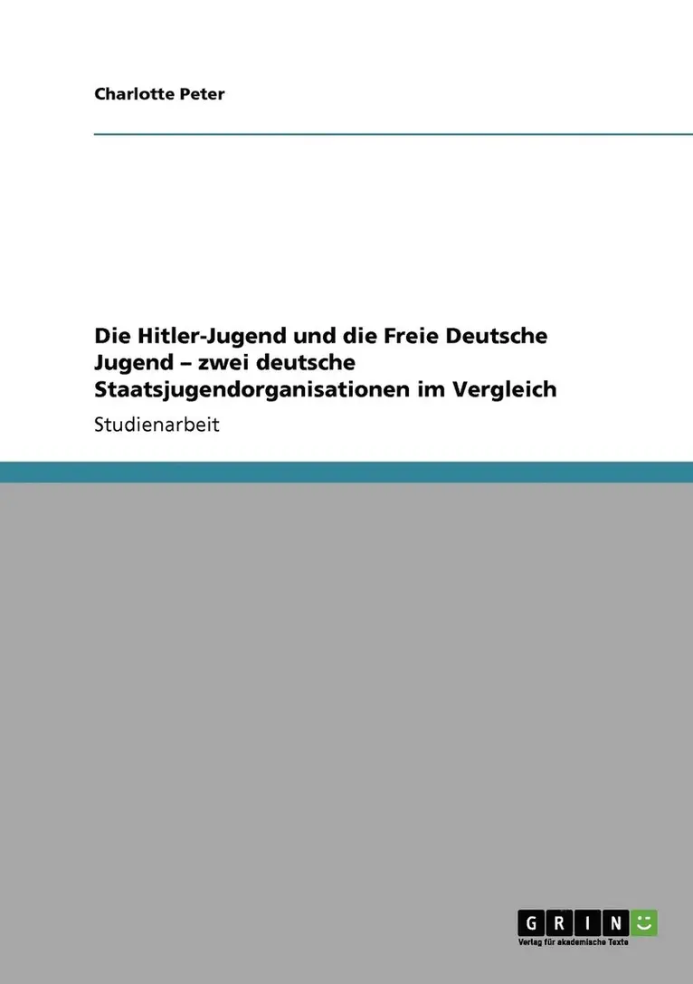 Charlotte Peter - Hitler-Jugend und die Freie Deutsche Jugend - zwei deutsche Staatsjugendorganisationen im Vergleich, Häftad. Tillgänglighet: Lägg i varukorg