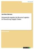 Dynamische Aspekte Der Reverse Logistics in Closed-Loop Supply Chains