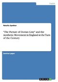 "The Picture of Dorian Gray" and the Aesthetic Movement in England at the Turn of the Century