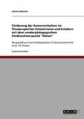 F�rderung der Kommunikation im Theaterspiel bei Sch�lerinnen und Sch�lern mit dem sonderp�dagogischen F�rderschwerpunkt "H�ren"