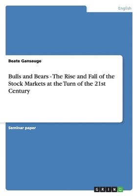 Beate Gansauge - Bulls and Bears - The Rise and Fall of the Stock Markets at the Turn of the 21st Century, Häftad