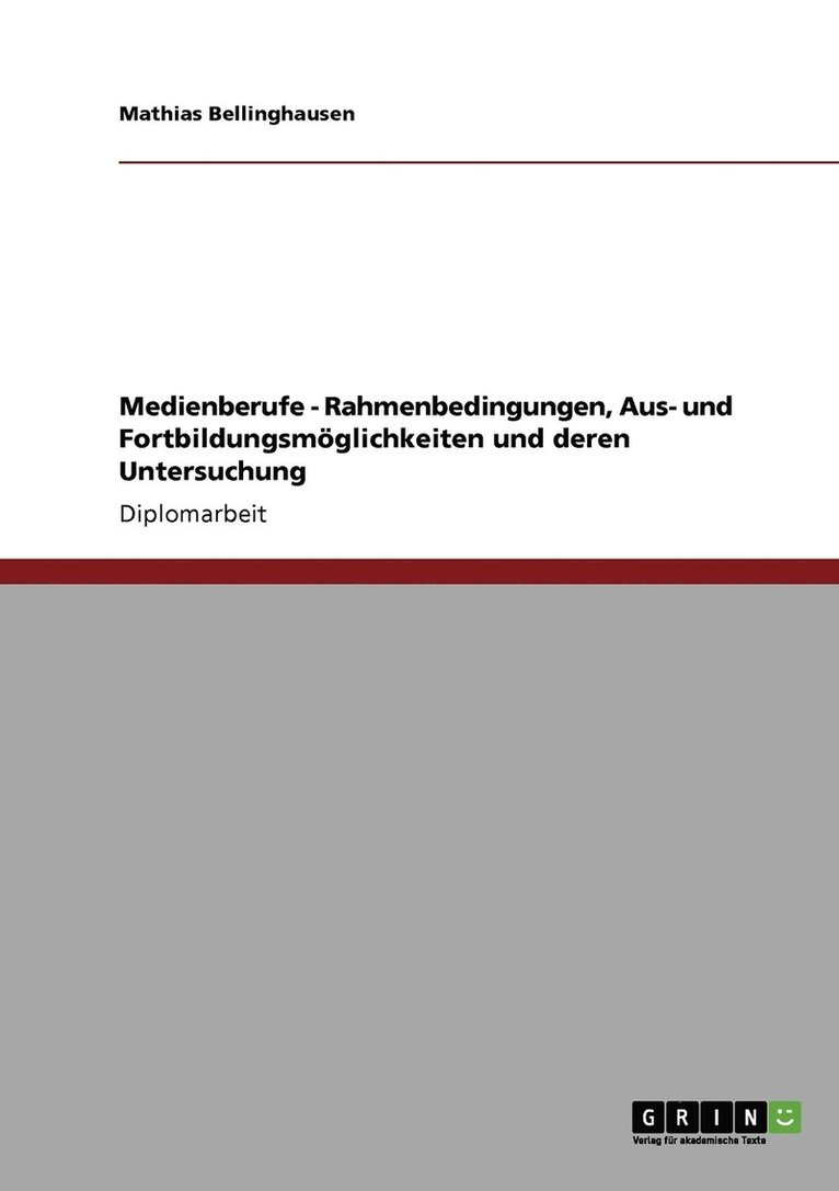 Mathias Bellinghausen - Medienberufe - Rahmenbedingungen, Aus- und Fortbildungsmöglichkeiten und deren Untersuchung, Häftad
