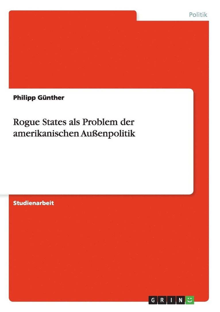 Philipp Günther - Rogue States als Problem der amerikanischen Außenpolitik, Häftad