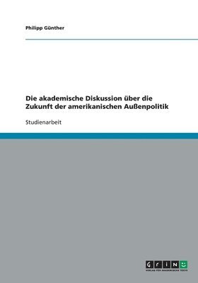 Philipp Günther - akademische Diskussion über die Zukunft der amerikanischen Außenpolitik, Häftad