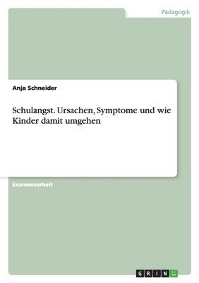 Anja Schneider - Schulangst. Ursachen, Symptome und wie Kinder damit umgehen, Häftad. Tillgänglighet: Lägg i varukorg