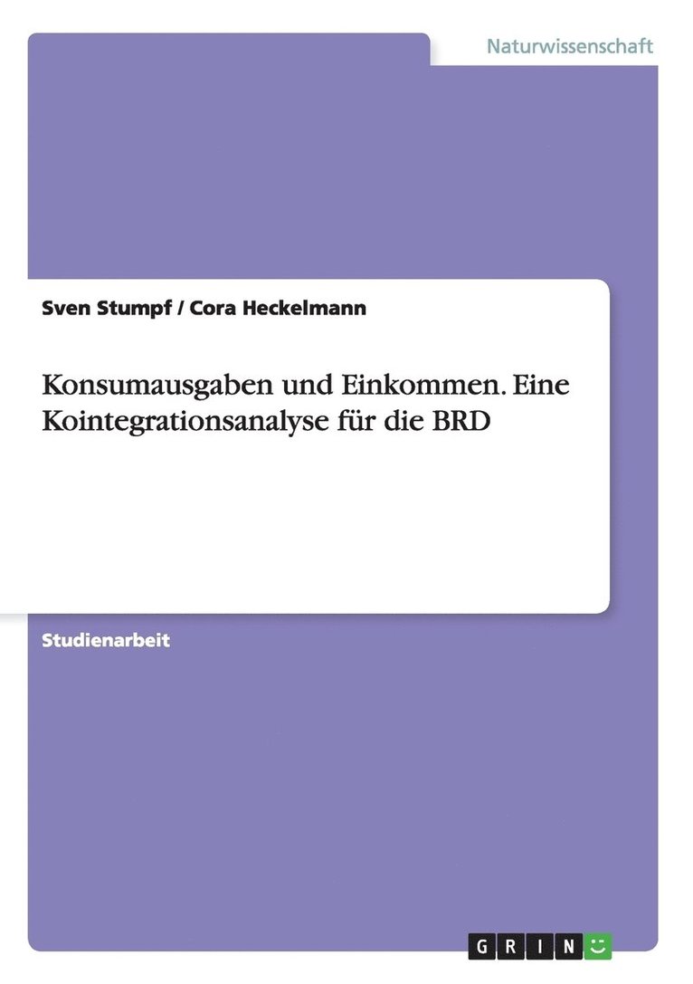 Sven Stumpf, Cora Heckelmann - Konsumausgaben und Einkommen. Eine Kointegrationsanalyse für die BRD, Häftad