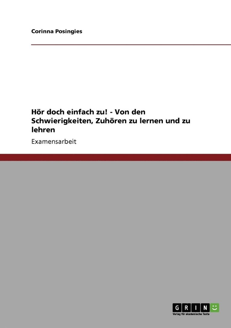 Corinna Posingies - Hör doch einfach zu! - Von den Schwierigkeiten, Zuhören zu lernen und zu lehren, Häftad