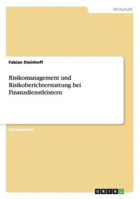 Fabian Steinhoff - Risikomanagement und Risikoberichterstattung bei Finanzdienstleistern, Häftad. Tillgänglighet: Lägg i varukorg