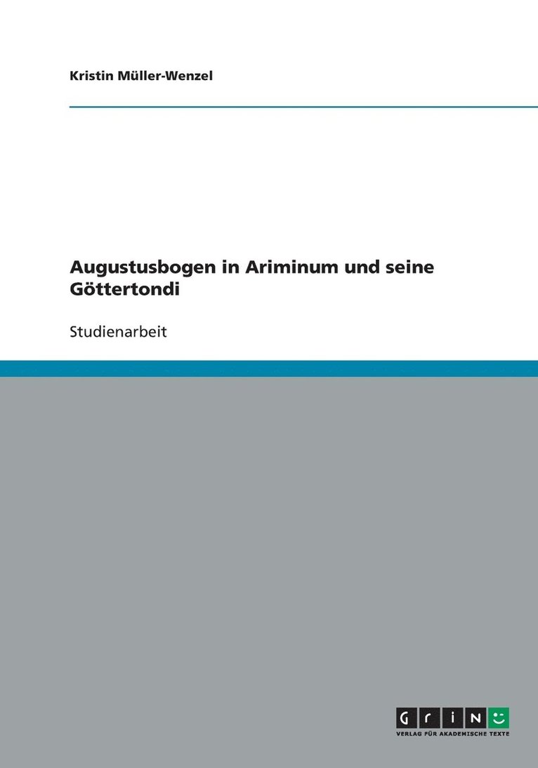 Kristin Muller-Wenzel - Augustusbogen in Ariminum und seine Göttertondi, Häftad