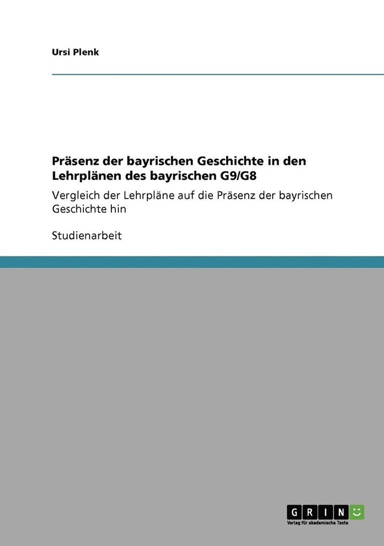Ursi Plenk - Präsenz der bayrischen Geschichte in den Lehrplänen des bayrischen G9/G8, Häftad