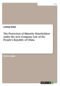 Protection of Minority Shareholders under the new Company Law of the People's Republic of China