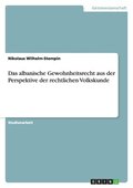 albanische Gewohnheitsrecht aus der Perspektive der rechtlichen Volkskunde