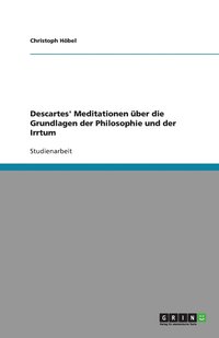 Descartes' Meditationen uber die Grundlagen der Philosophie und der Irrtum