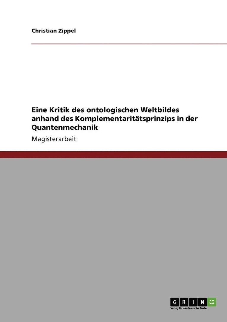 Christian Zippel - Eine Kritik des ontologischen Weltbildes. Das Komplementaritätsprinzip in der Quantenmechanik, Häftad