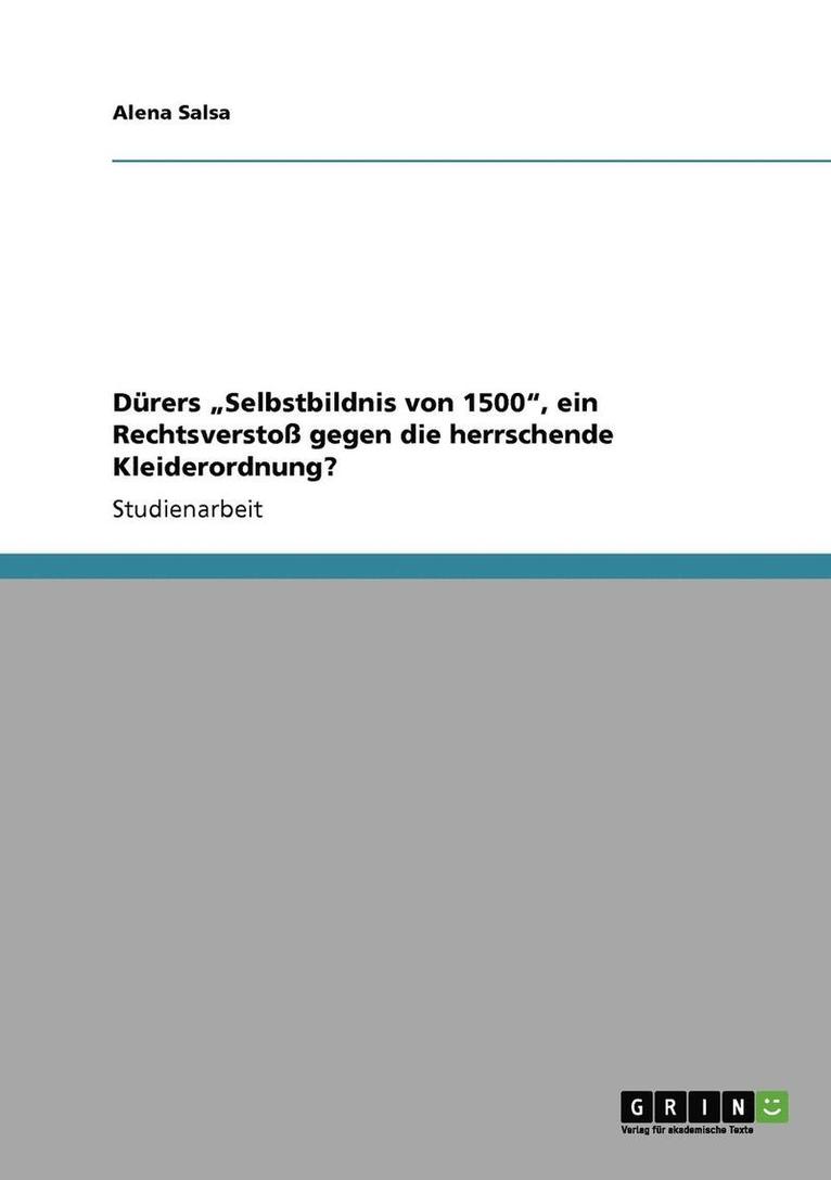 Alena Salsa - Dürers "Selbstbildnis von 1500", ein Rechtsverstoß gegen die herrschende Kleiderordnung?, Häftad