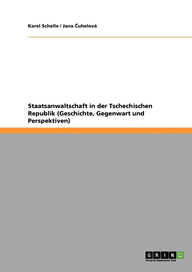 Karel Schelle, Jana Čuhelová - Staatsanwaltschaft in der Tschechischen Republik (Geschichte, Gegenwart und Perspektiven), Häftad. Tillgänglighet: Lägg i varukorg