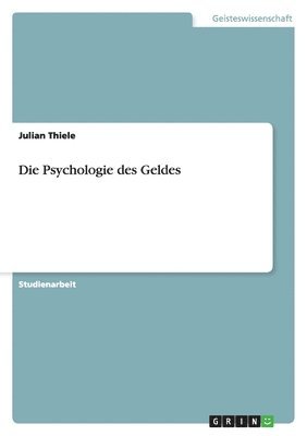 Julian Thiele - Psychologie des Geldes, Häftad