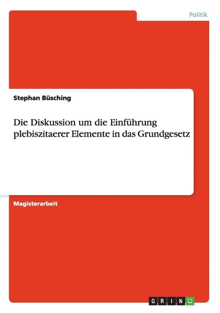 Stephan Büsching - Diskussion um die Einführung plebiszitaerer Elemente in das Grundgesetz, Häftad