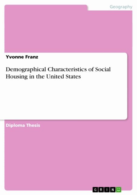 Yvonne Franz - Demographical Characteristics of Social Housing in the United States, E-bok