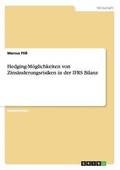 Hedging-M�glichkeiten von Zins�nderungsrisiken in der IFRS Bilanz