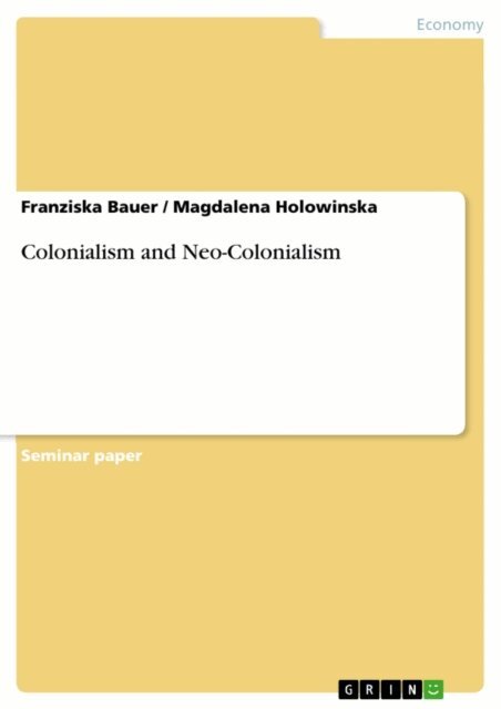 Magdalena Holowinska, Franziska Bauer - Colonialism and Neo-Colonialism, E-bok