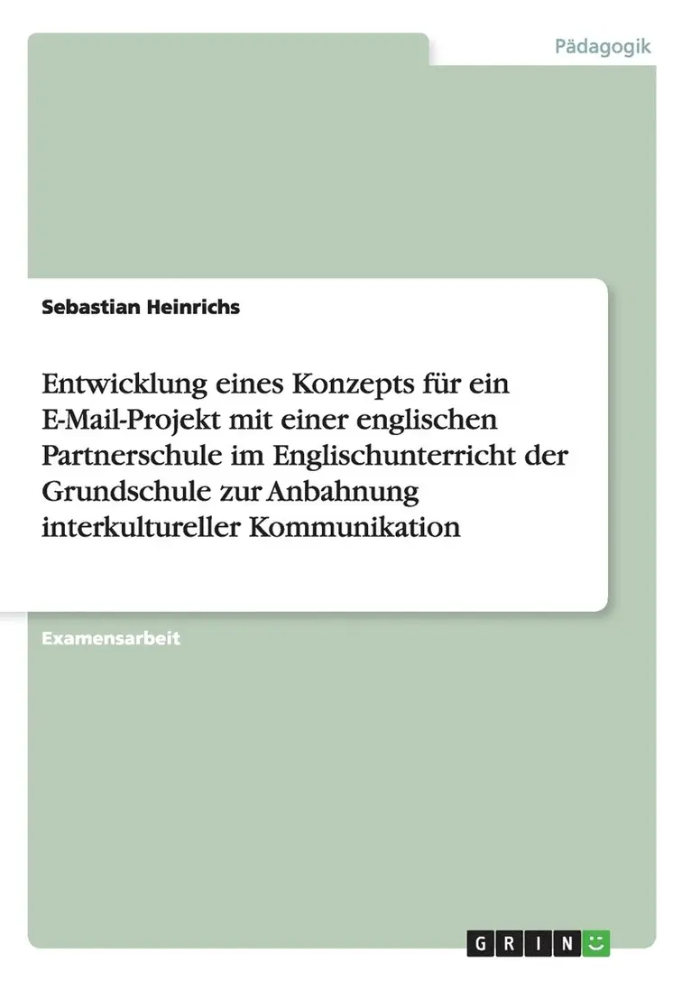 Sebastian Heinrichs - Entwicklung eines Konzepts für ein E-Mail-Projekt mit einer englischen Partnerschule im Englischunterricht der Grundschule zur Anbahnung interkultureller Kommunikation, Häftad. Tillgänglighet: Lägg i varukorg